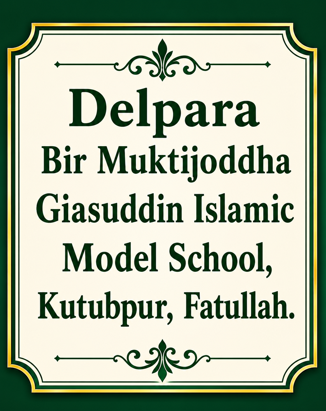 Delpara Bir Muktijoddha Giasuddin Islamic Model School, Kutubpur, Fatullah